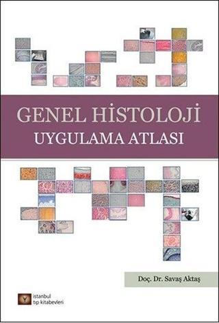 Genel Histoloji Uygulama Atlası Savaş Aktaş İstanbul Tıp Kitabevi