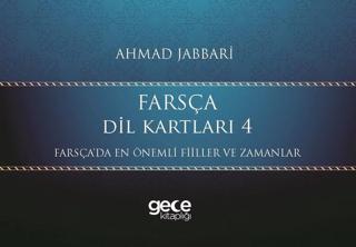 Farsça Dil Kartları 4-Farsça'da En Önemli Fiiller ve Zamanlar - Ahmad Jabbari - Gece Kitaplığı