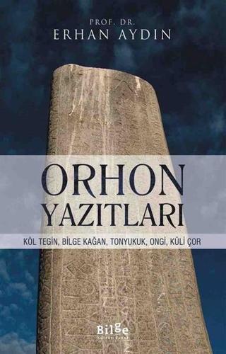 Orhon Yazıtları - Erhan Aydın - Bilge Kültür Sanat
