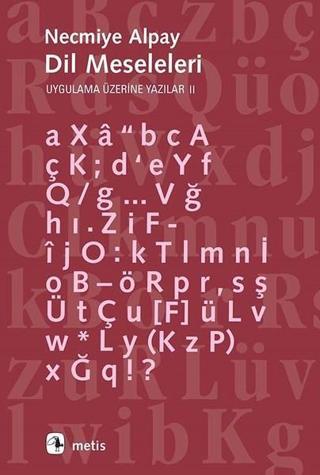 Dil Meseleleri-Uygulama Üzerine Yazılar 2 - Necmiye Alpay - Metis Yayınları