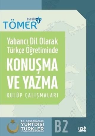 Yabancı Dil Olarak Türkçe Öğretiminde Konuşma ve Yazma Kulüp Çalışmaları - Kolektif  - Yade Kitap