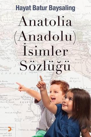 Anatolia-Anadolu-İsimler Sözlüğü - Hayat Batur Baysaling - Cinius Yayınevi