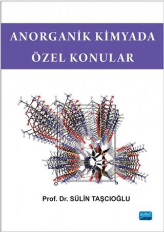 Anorganik Kimyada Özel Konular - Sülin Taşcıoğlu - Nobel Akademik Yayıncılık