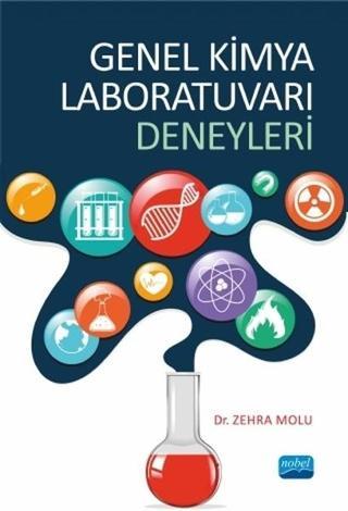 Genel Kimya Laboratuvarı Deneyleri - Zehra Molu - Nobel Akademik Yayıncılık