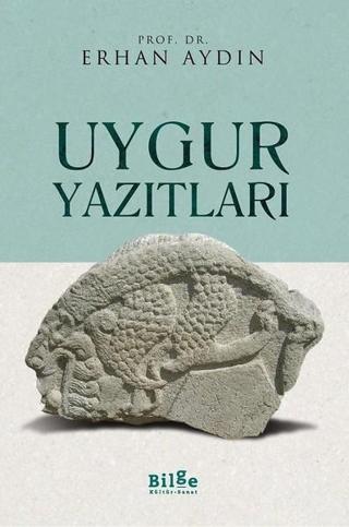 Uygur Yazıtları - Erhan Aydın - Bilge Kültür Sanat
