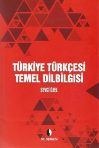 Türkiye Türkçesi Temel Dilbilgisi - Sevgi Özel - Dil Derneği