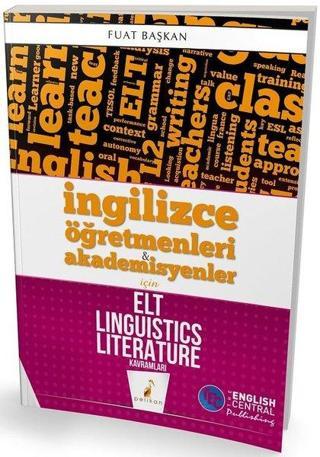 İngilizce Öğretmenleri ve Akademisyenler için ELT Linguistics Literature - Fuat Başkan - Pelikan Yayınları