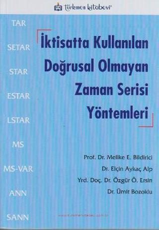İktisatta Kullanılan Doğrusal Olmayan Zaman Serisi Yöntemleri - Elçin Aykaç Alp - Türkmen Kitabevi