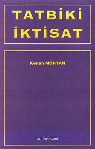 Tatbiki İktisat - Kenan Mortan - Der Yayınları