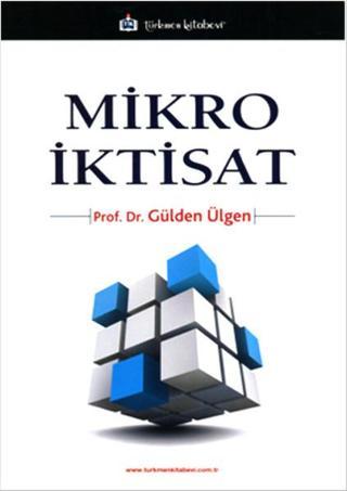 Mikro İktisat Gülden Ülgen Türkmen Kitabevi