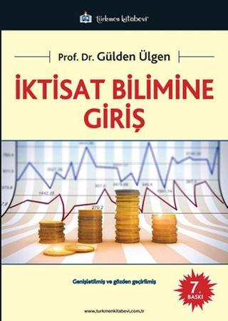 İktisat Bilimine Giriş - Gülden Ülgen - Türkmen Kitabevi
