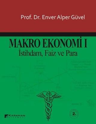 Makro Ekonomi 1 - Enver Alper Güvel - Karahan Kitabevi