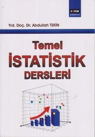 Temel İstatistik Dersleri - Abdullah Tekin - Eğitim Yayınevi