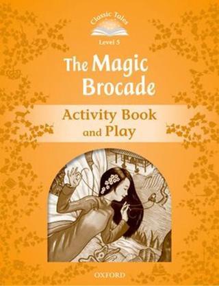 Classic Tales Second Edition: Level 5: The Magic Brocade Activity Book & Play - Sue Arengo - OUP