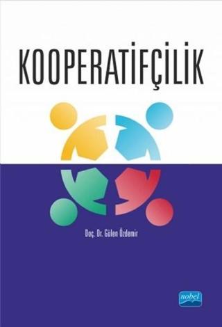 Kooperatifçilik - Gülen Özdemir - Nobel Akademik Yayıncılık