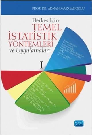 Herkes İçin Temel İstatistik Yöntemleri ve Uygulamaları - Adnan Mazmanoğlu - Nobel Akademik Yayıncılık