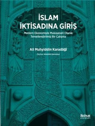 İslam İktisadına Giriş Ali Muhyiddin Karadaği İktisat Yayınları