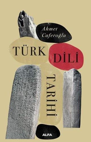 Türk Dili Tarihi - Ahmet Caferoğlu - Alfa Yayıncılık