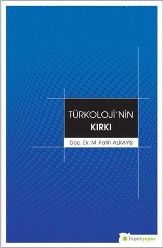 Türkoloji'nin Kırkı - M. Fatih Alkayış - Hiperlink