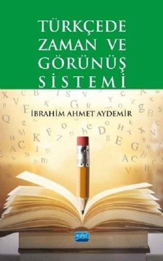 Türkçede Zaman ve Görünüş Sistemi - İbrahim Ahmet Aydemir - Nobel Akademik Yayıncılık