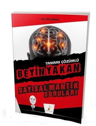 Beyin Yakan Sayısal Mantık Soruları Tamamı Çözümlü - Nuh Hellagün - Pelikan Yayınları