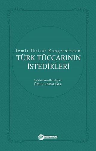 Türk Tüccarının İstedikleri-İzmir İktisat Kongresinden - Ömer Karaoğlu - Okur Akademi