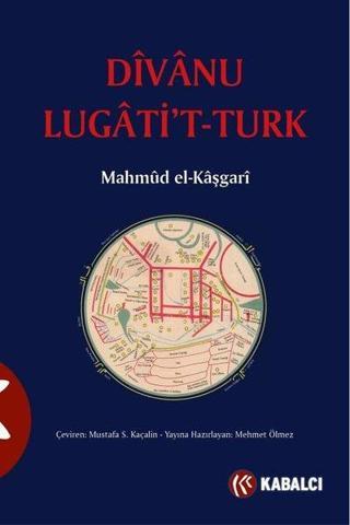 Divanu Lugati't-Türk - Mahmud El-Kaşgari - Kabalcı Yayınevi
