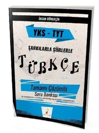 YKS TYT Şarkılarla Şiirlerle Türkçe Tamamı Çözümlü Soru Bankası - İhsan Güverçin - Pelikan Yayınları