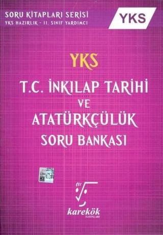 YKS T.C. İnkılap Tarihi ve Atatürkçülük Soru Bankası - Kolektif  - Karekök Eğitim Yayınları