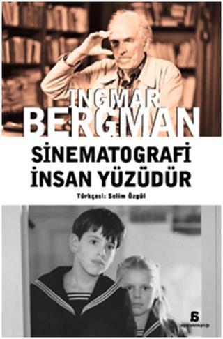 Sinematografi İnsan Yüzüdür - Ingmar Bergman - Agora Kitaplığı