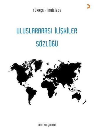 Uluslararası İlişkiler Sözlüğü Türkçe-İngilizce - Mert Yalçınkaya - Cinius Yayınevi
