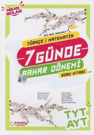 TYT AYT 7 Günde Türkçe-Matematik Bahar Dönemi Soru Kitabı - Kolektif  - Palme Eğitim