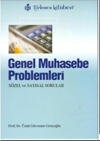 Genel Muhasebe Problemleri - Ümit Gücenme Gençoğlu - Türkmen Kitabevi