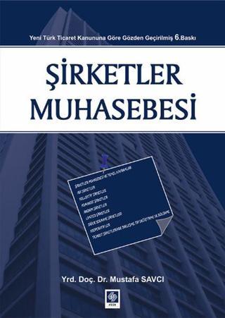 Şirketler Muhasebesi - Mustafa Savcı - Ekin Basım Yayın