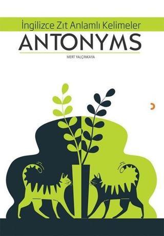 İngilizce Zıt Anlamlı Kelimeler - Antonyms - Mert Yalçınkaya - Cinius Yayınevi