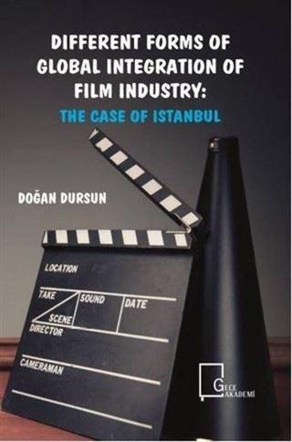 Different Forms of Global Integration of Film Industry: The Case of Istanbul - Doğan Dursun - Gece Akademi