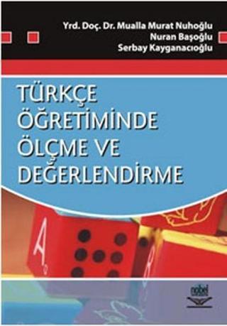 Türkçe Öğretiminde Ölçme ve Değerlendirme - Mualla Murat Nuhoğlu - Nobel Akademik Yayıncılık