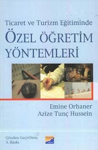 Ticaret ve Turizm Eğitiminde Özel Öğretim Yöntemleri - Azize Tunç Hussein - Siyasal Kitabevi