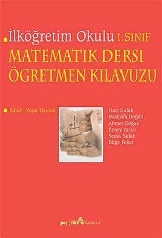 İlköğretim Okulu 1. Sınıf Matematik Dersi Öğretmen Kılavuzu - Mustafa Doğan - Pegem Akademi Yayıncılık