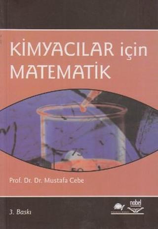 Kimyacılar İçin Matematik - Mustafa Cebe - Nobel Akademik Yayıncılık