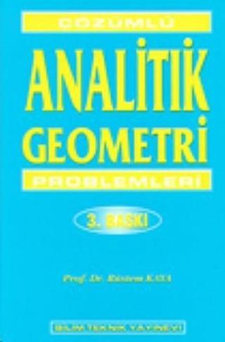 Çözümlü Analitik Geometri Problemleri - Rüstem Kaya - Bilim Teknik Yayınevi
