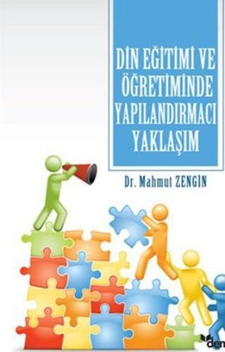 Din Eğitimi ve Öğretiminde Yapılandırmacı Yaklaşım - Mahmut Zengin - Dem Yayınları