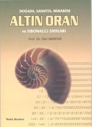 Doğada Sanatta Mimaride Altın Oran ve Fibonacci Sayıları - Fikri Akdeniz - Adana Nobel Kitabevi