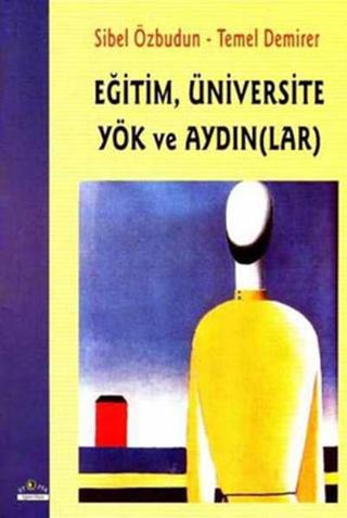 Eğitim Üniversitesi YÖK ve Aydınlar - Temel Demirer - Ütopya Yayınevi