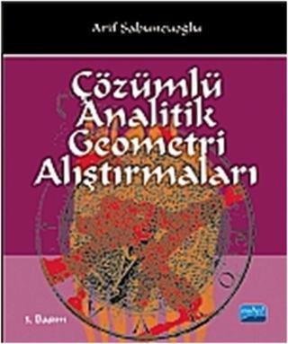 Çözümlü Analitik Geometri Alıştırmaları - Arif Sabuncuoğlu - Nobel Akademik Yayıncılık