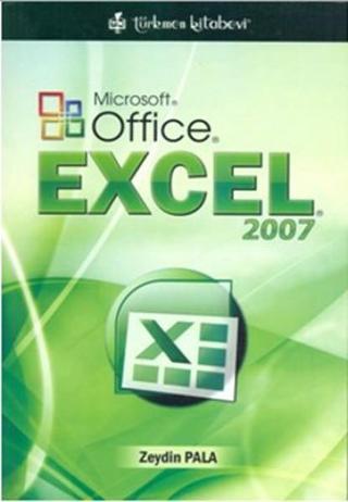 Microsoft Office Excel 2007 - Zeydin Pala - Türkmen Kitabevi