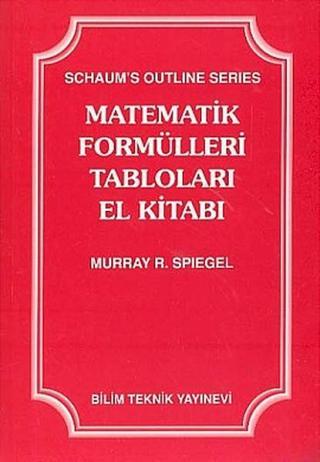 Matematik Formülleri Tabloları El Kitabı - Murray R. Spiegel - Bilim Teknik Yayınevi