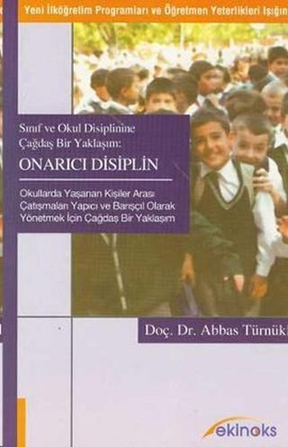 Sınıf ve Okul Disiplinine Çağdaş Bir YaklaşımOnarıcı Disiplin Abbas Türnüklü Ekinoks Yayınları