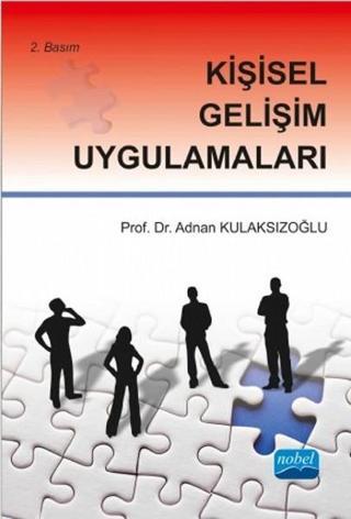 Kişisel Gelişim Uygulamaları - Adnan Kulaksızoğlu - Nobel Akademik Yayıncılık