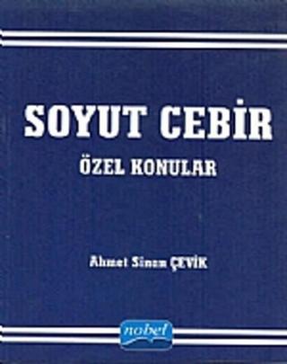 Soyut Cebir - Ahmet Sinan Çevik - Nobel Akademik Yayıncılık